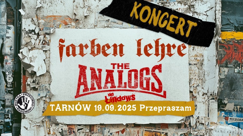 MUZYKA PRZECIWKO RASIZMOWI: THE ANALOGS, FARBEN LEHRE I DE ŁINDOWS W TARNOWIE