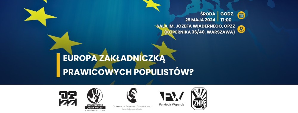 DEBATA: EUROPA ZAKŁADNICZKĄ PRAWICOWYCH POPULISTÓW?