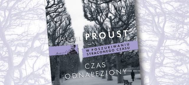 MARCEL PROUST „CZAS ODNALEZIONY”